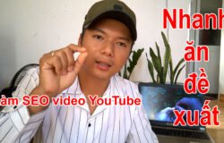 Hướng dẫn làm SEO video YouTube để nhanh lên top